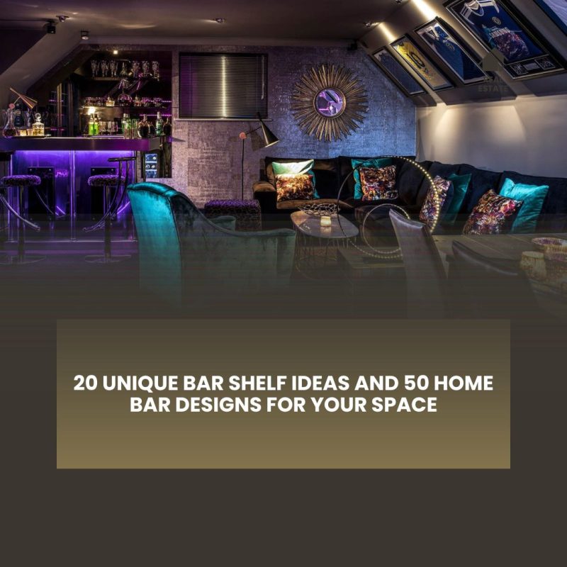 Bar Shelf Ideas & 50+ Home Bar Designs